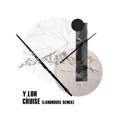 Y.LOH - Cruise (Landhouse Remix) [trndmsk]