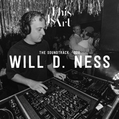 The Soundtrack 020 : Will D. Ness PT2