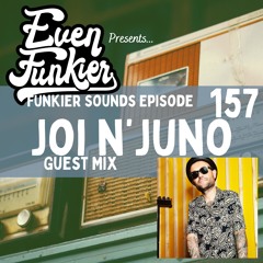 Funkier Sounds Episode 157 - Joi N'Juno Guest Mix