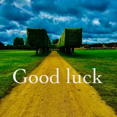 Good luck