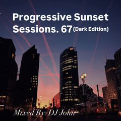 Progressive Sunset Sessions 67 (Dark Edition)