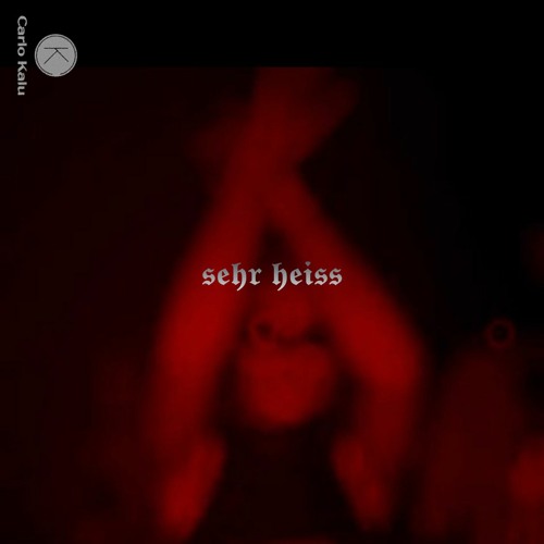 sehr heiss [carlo kalu even harder edit]