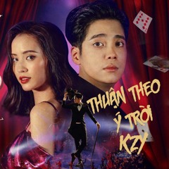 THUẬN THEO Ý TRỜI - KZY [FREE DOWNLOAD]