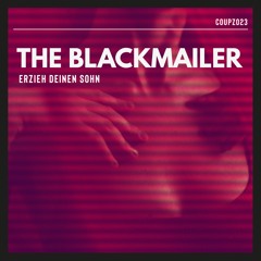 COUPZ023 | The BlackMailer - Erzieh Deinen Sohn