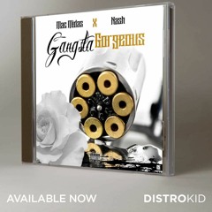 Gangsta Gorgeous (feat. Nash)