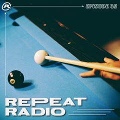 Repeat Radio: Episode 35