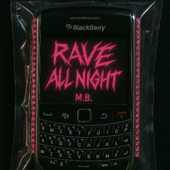 RAVE ALL NIGHT - M.B