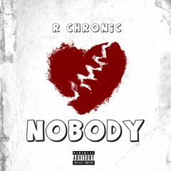 R Chronic - NOBODY