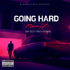 Going Hard (Part. Reezy & Brazy Ossumane)
