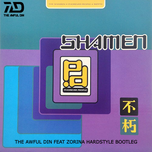 The Shamen - Phorever People (The Awful Din Feat Zorina Hardstyle Bootleg) [FREE DOWNLOAD]