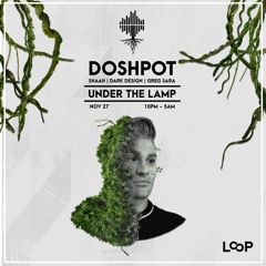 Doshpot - Under The Lamp - 27.11.2021 (1am - 3am)