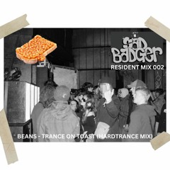 BEANS || Trance on Toast (HARDTRANCE MIX) || RESIDENT MIX 002