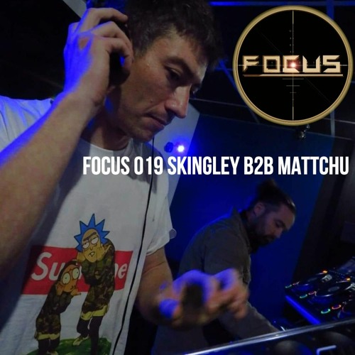 FOCUS 019 - Skingley B2B Mattchu