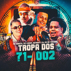 DJ 2K DO TAQUARIL - TROPA DOS 71 - 002 - MC`s GAROTO,  LEOZIN E BOMBOM