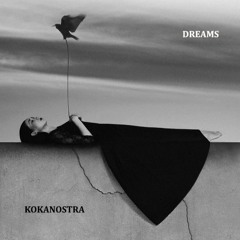 Dreams- Kokanostra