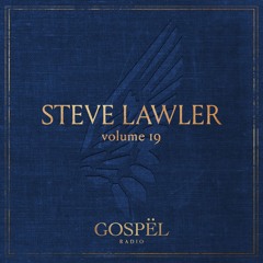 GOSPËL Radio Vol 19 Steve Lawler