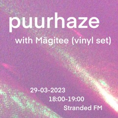 puurhaze w/ Mägitee (vinyl set) | 29 March 2023 | Stranded FM