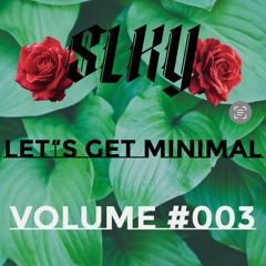 Let's Get Minimal #003