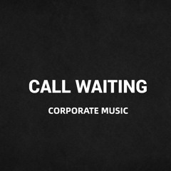 Call Waiting Corporate | Royalty Free Music