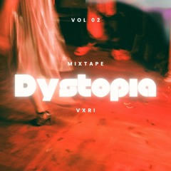 DYSTOPIA MIXTAPE VOL.2 {Live Mix}