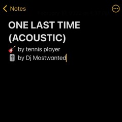 ONE LAST TIME (Acoustic) p. by tennis player