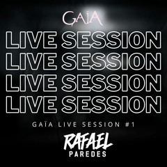 DJ RAFAEL PAREDES | GAÏA Live Session #1