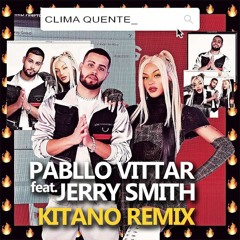 Pabllo Vittar Feat. Jerry Smith - Clima Quente (Kitano Remix) FREE DOWNLOAD
