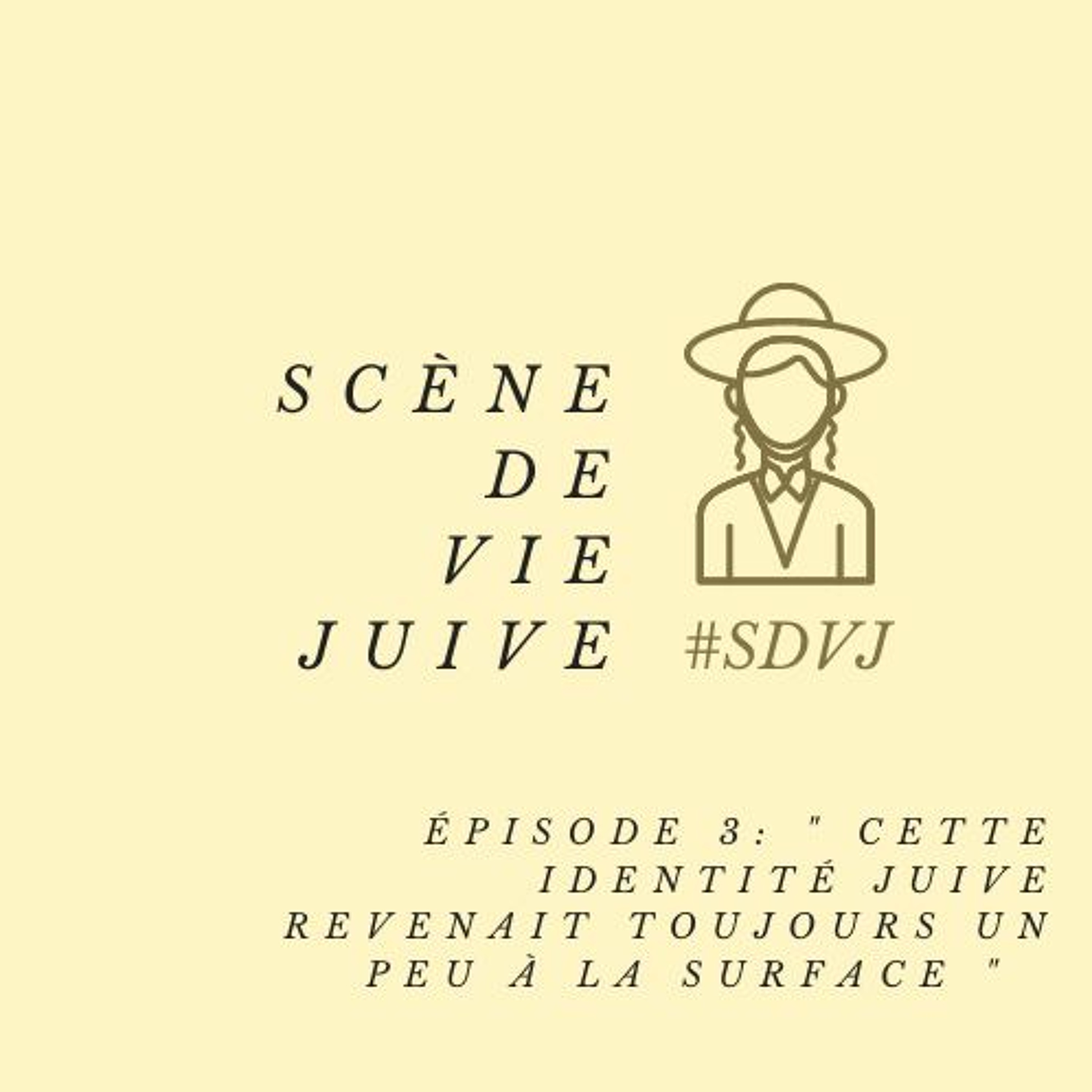 SDVJEP3 – « Cette identité juive revenait toujours un peu à la surface »