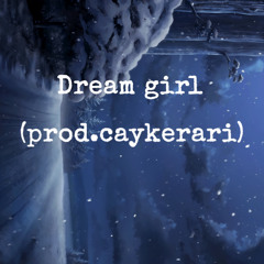 Dream Girl (PROD.caykerari)