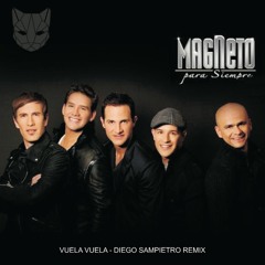 Vuela Vuela - Magneto  (Diego Sampietro Remix)