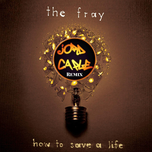 The Fray - How To Save A Life (Jord Caple Remix)