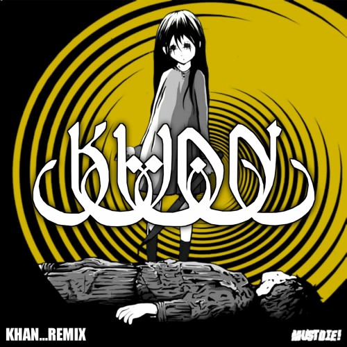 MUST DIE! - Chaos ( KHAN Remix ) [FREE DOWNLOAD]