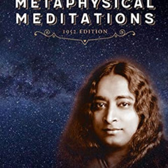 [VIEW] EPUB 📒 Metaphysical Meditations (Original Writings) by  Paramhansa Yogananda