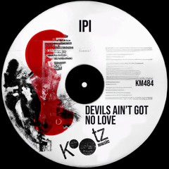 Devils Ain't Got No Love EP [Kootz Music 484]