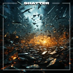 Shatter
