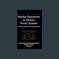 #^Ebook 📕 Market Operations in Electric Power Systems: Forecasting, Scheduling, and Risk Managemen