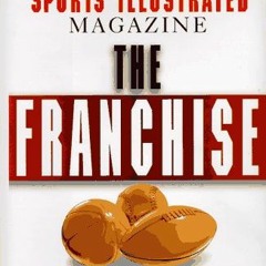 [GET] [EPUB KINDLE PDF EBOOK] The Franchise: A History of Sports Illustrated Magazine