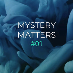 MYSTERY MATTERS #01