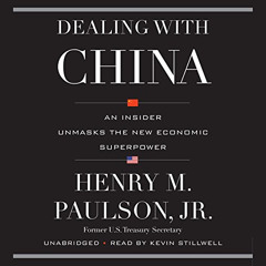 VIEW EPUB 📩 Dealing with China: An Insider Unmasks the New Economic Superpower by  H