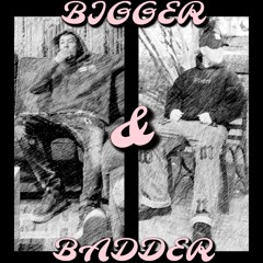 BIGGER & BADDER (FEAT. BURANSUU) (PROD. RAIAS)