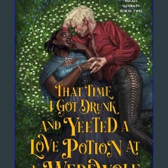 ebook [read pdf] ⚡ That Time I Got Drunk and Yeeted a Love Potion at a Werewolf (Mead Mishaps Book