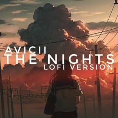 Avicii - The Nights (Lofi Version)