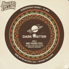 Awkward Fellow - Nine Pound Steel