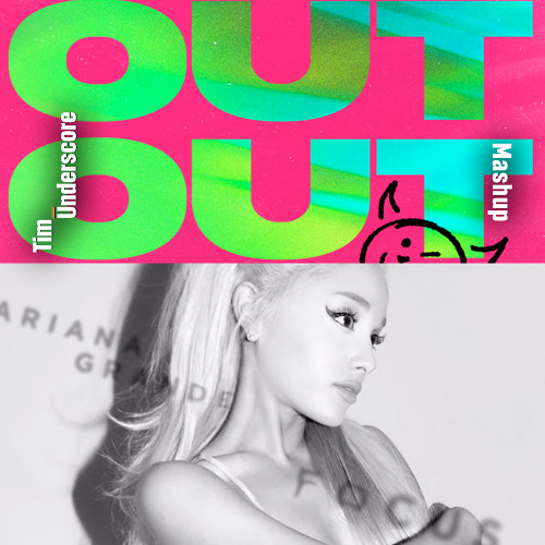 Ariana Grande x Joel Corry, Jax Jones, Charli XCX - Focus x OUT OUT (Tim Underscore Mashup)