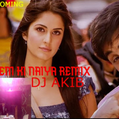 Prem Ki Naiya|Remix|Neeraj|Suzanne|Pritam|Ranbir|Katrina|DJ Akib|MP3