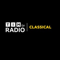 『 CLASSICAL 』| TIMtv RADIO