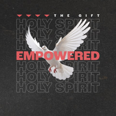 The Gift - Holy Spirit Empowered | Chris | Sunday 18 May