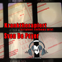 Kranktherapiert (original tiefhaus mix) by Sven De Psyer