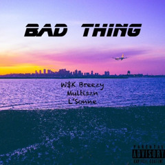 Bad Thing (Feat. Multiszn & L’Sonne)