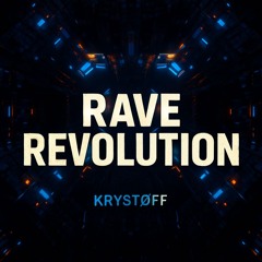 KRYSTØFF - RAVE REVOLUTION (FREE DOWNLOAD)